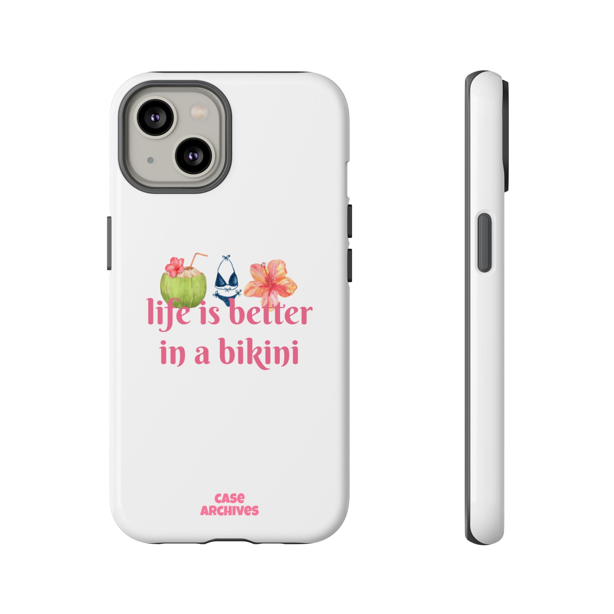 Phone Case — "Life Is Better in a Bikini" Tropical Summer Design