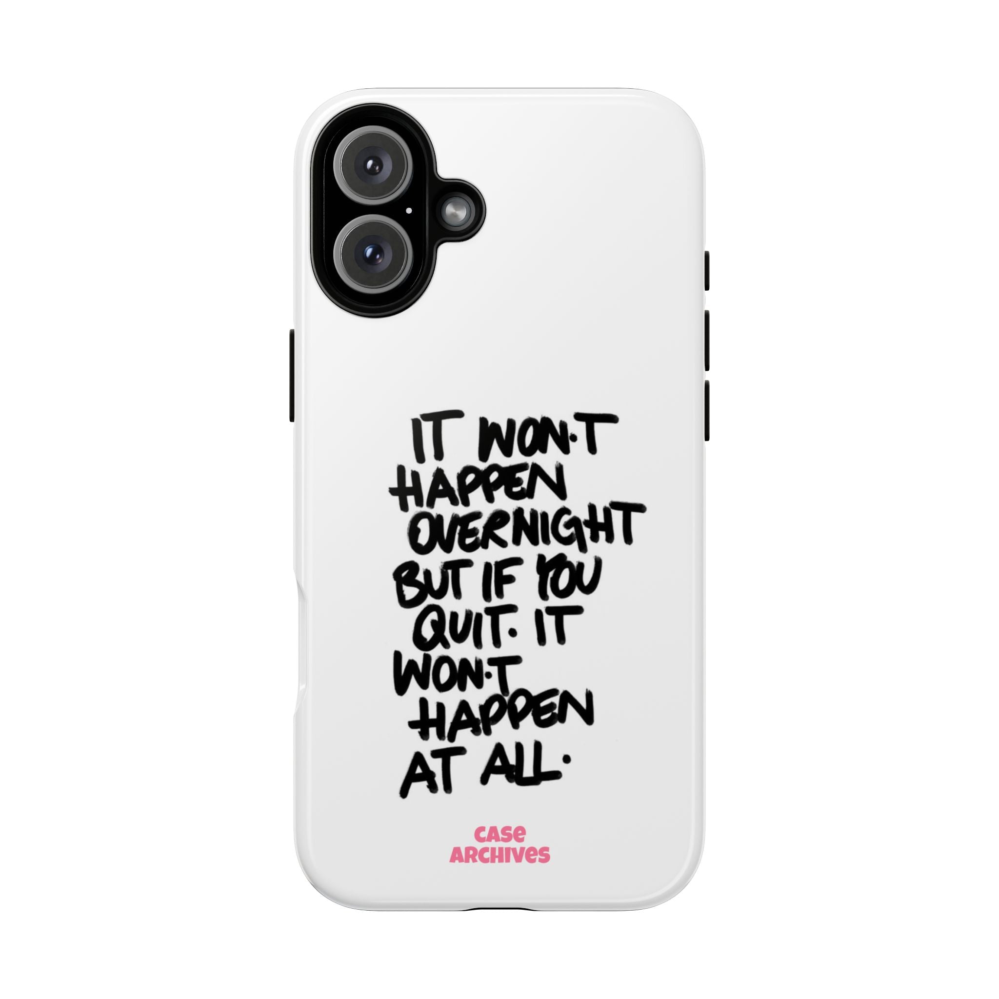 "It Won't Happen Overnight" Motivational Quote Tough Case