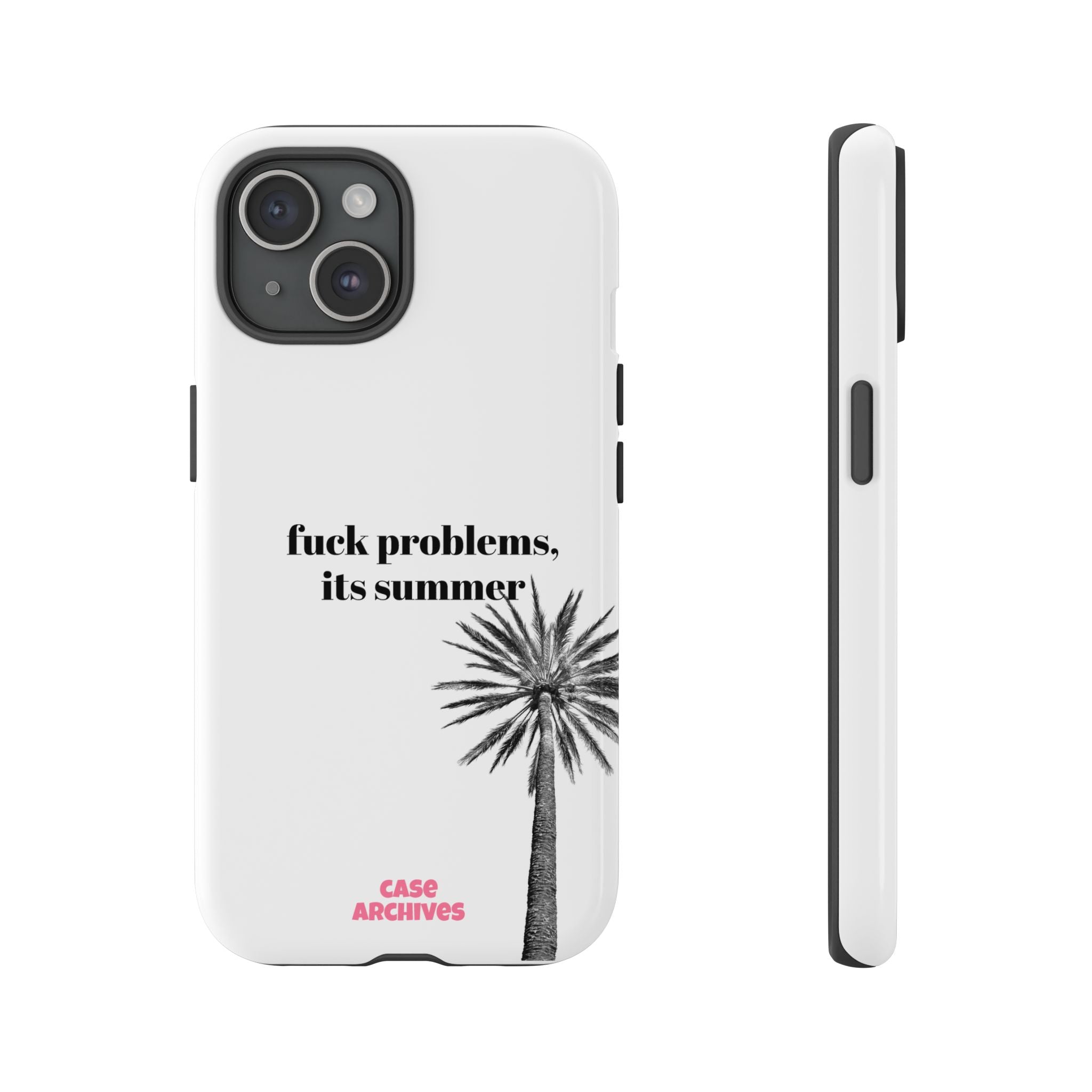Phone Case — “fuck problems, it’s summer” Palm Tree Protective Case
