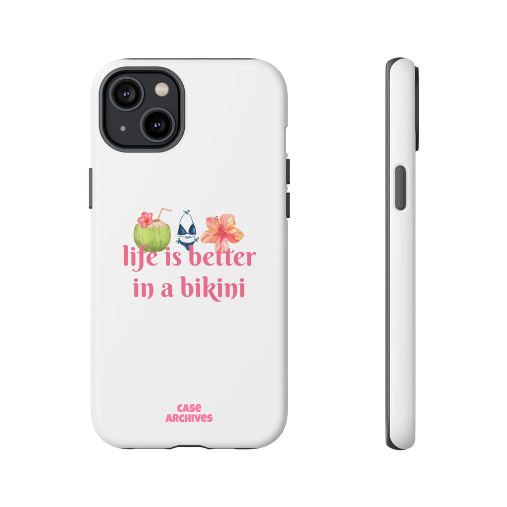 Phone Case — "Life Is Better in a Bikini" Tropical Summer Design