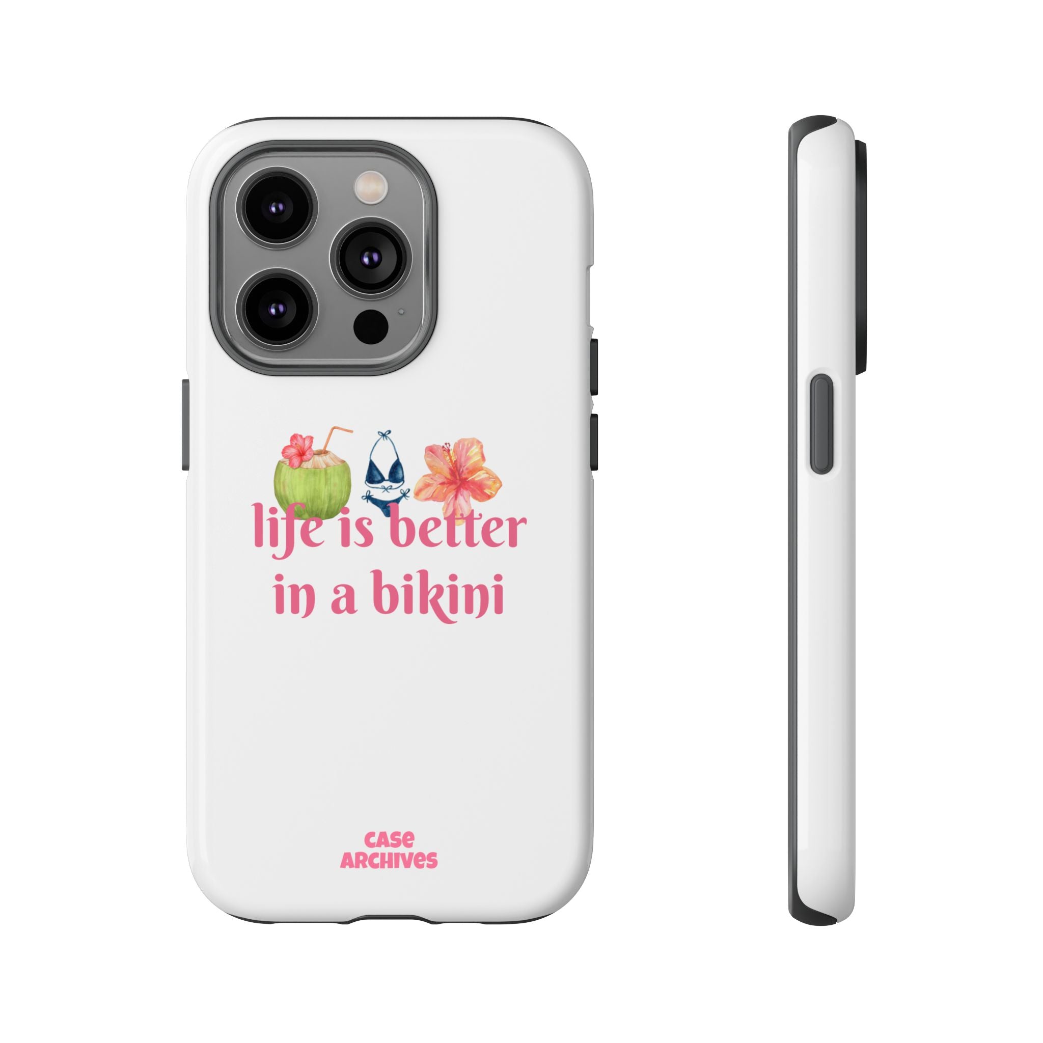 Phone Case — "Life Is Better in a Bikini" Tropical Summer Design
