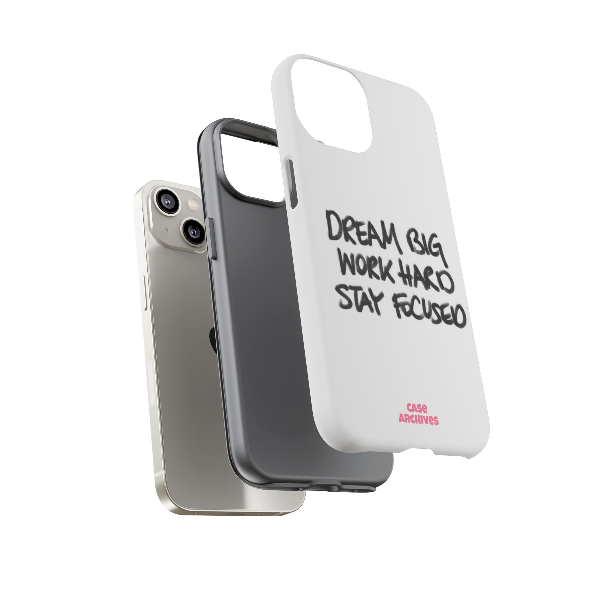 Phone Case - "Dream Big Work Hard Stay Focused" Motivational Protective Case