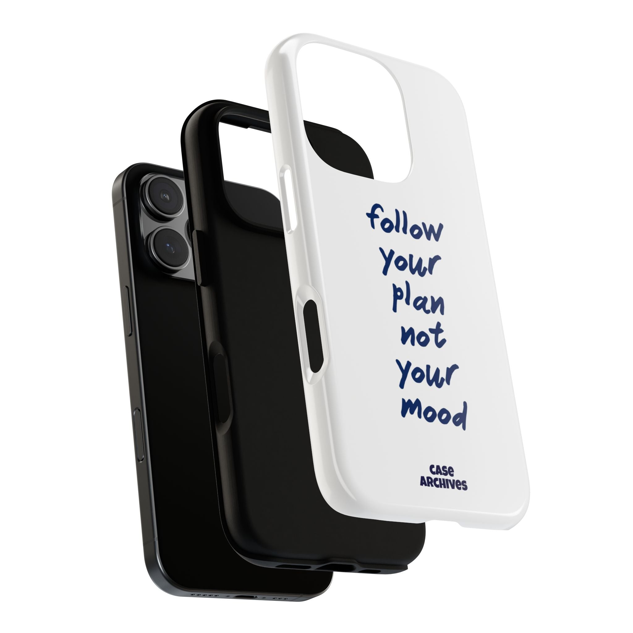 Phone Case — “Follow Your Plan Not Your Mood” Motivational Protective Case