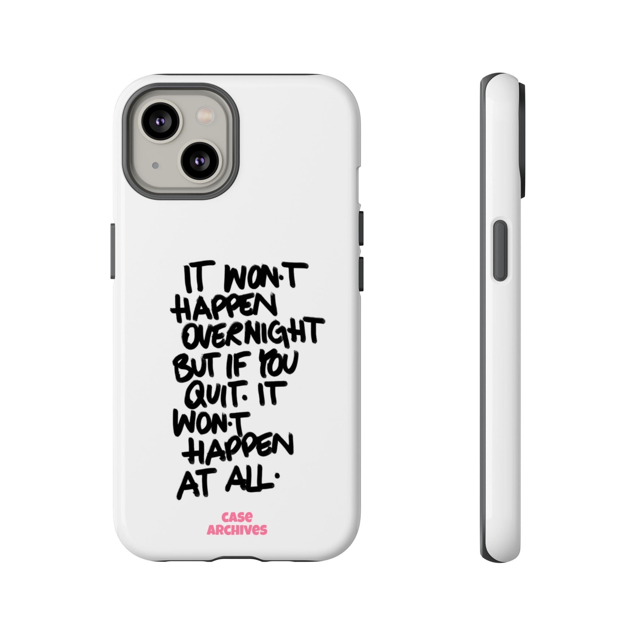 "It Won't Happen Overnight" Motivational Quote Tough Case