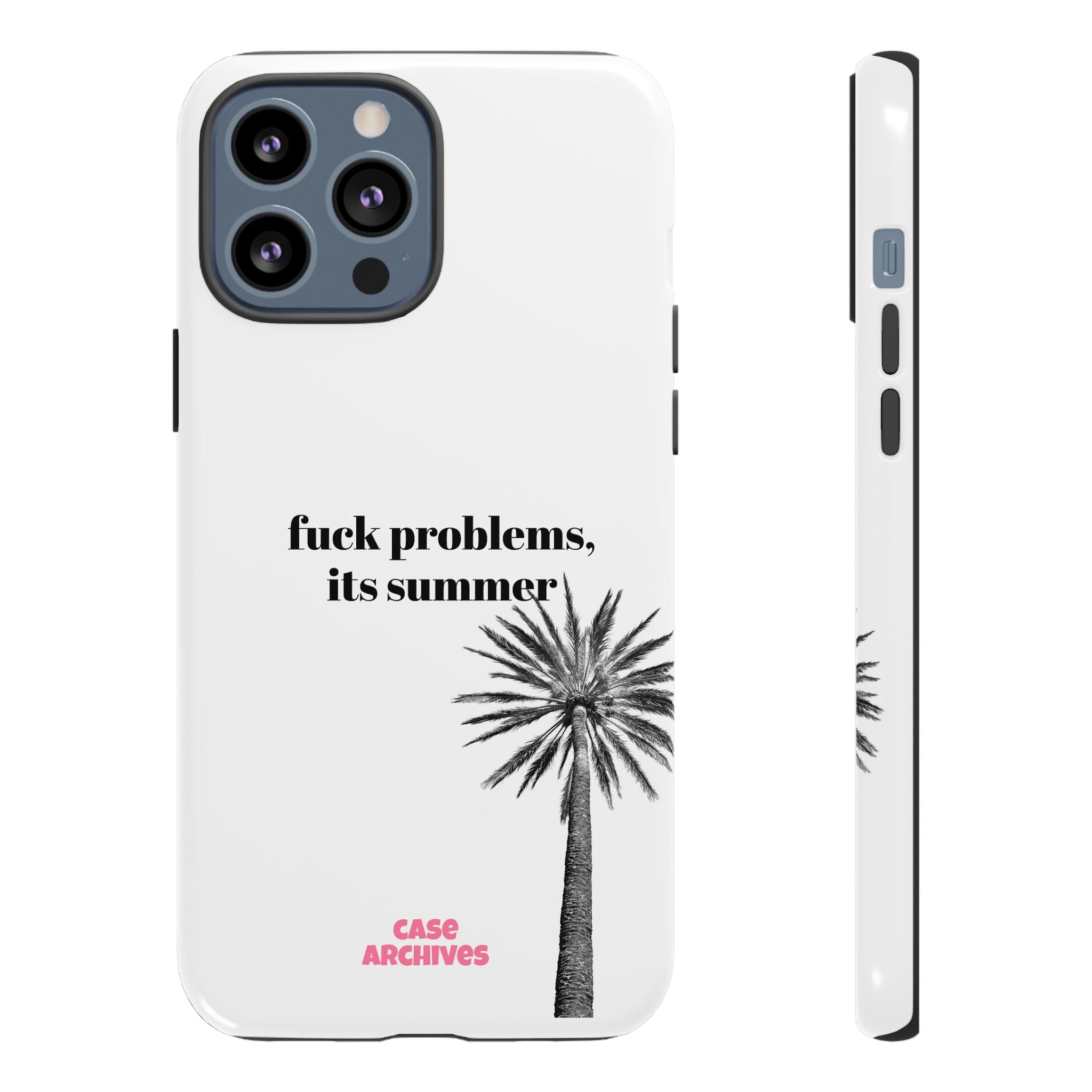 Phone Case — “fuck problems, it’s summer” Palm Tree Protective Case