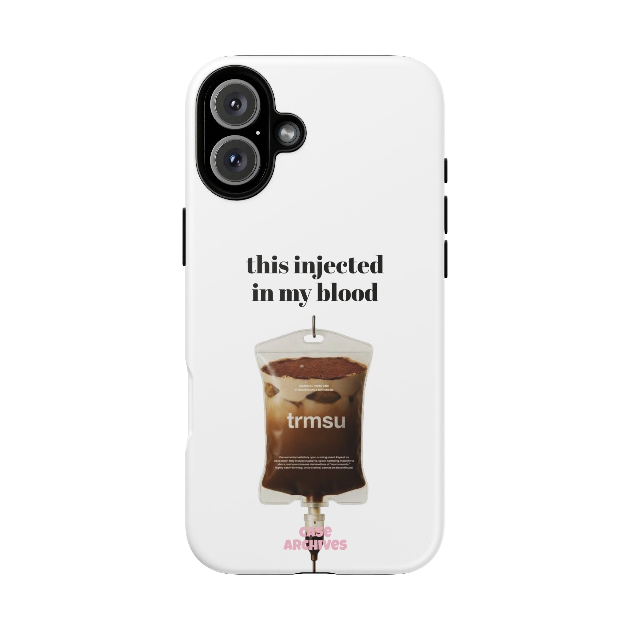 Iced Coffee IV Phone Case — "this injected in my blood" Coffee Lovers Tough Case