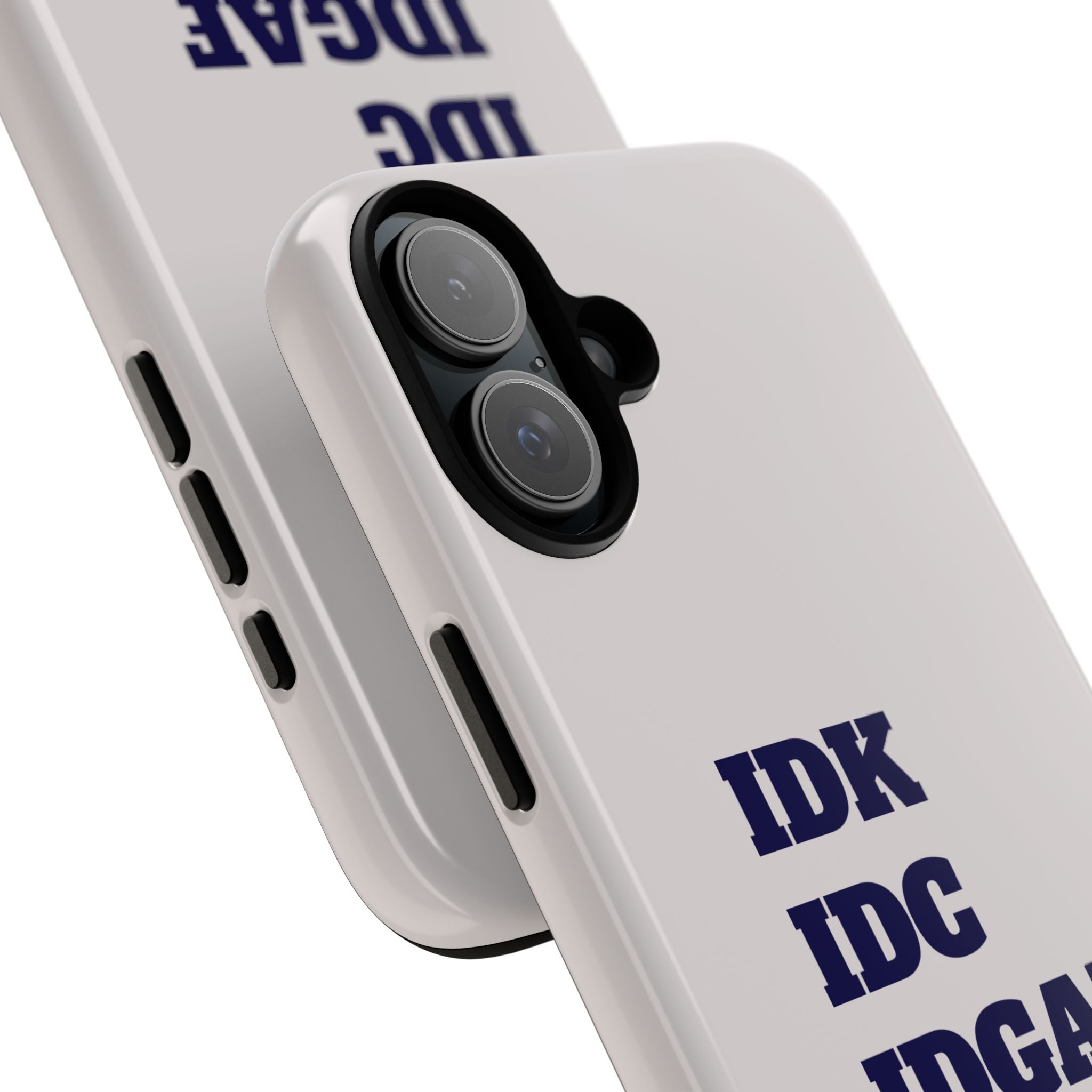 IDK IDC IDGAF Phone Case – Minimalist Attitude Tough Protective Cover