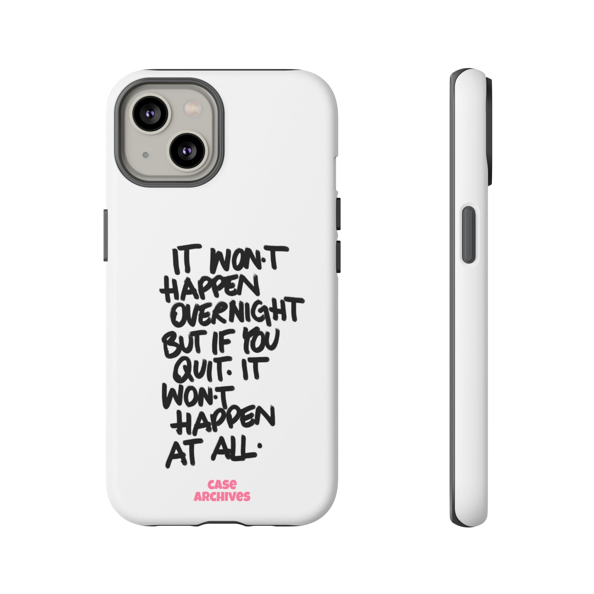 "It Won't Happen Overnight" Motivational Quote Tough Case