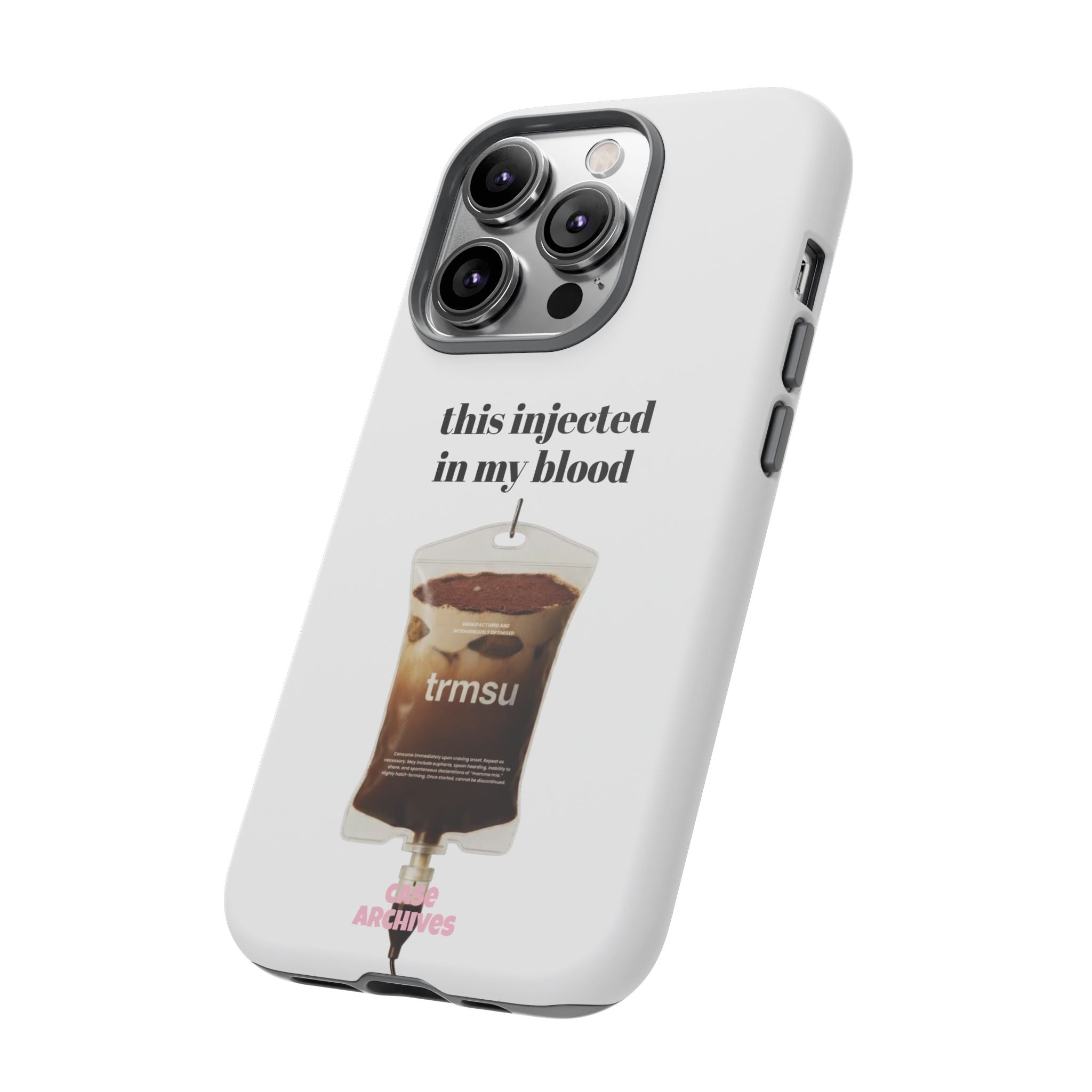Iced Coffee IV Phone Case — "this injected in my blood" Coffee Lovers Tough Case