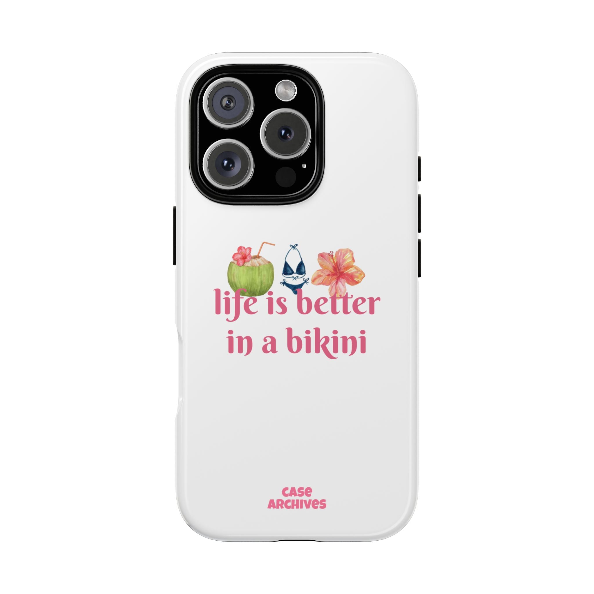 Phone Case — "Life Is Better in a Bikini" Tropical Summer Design