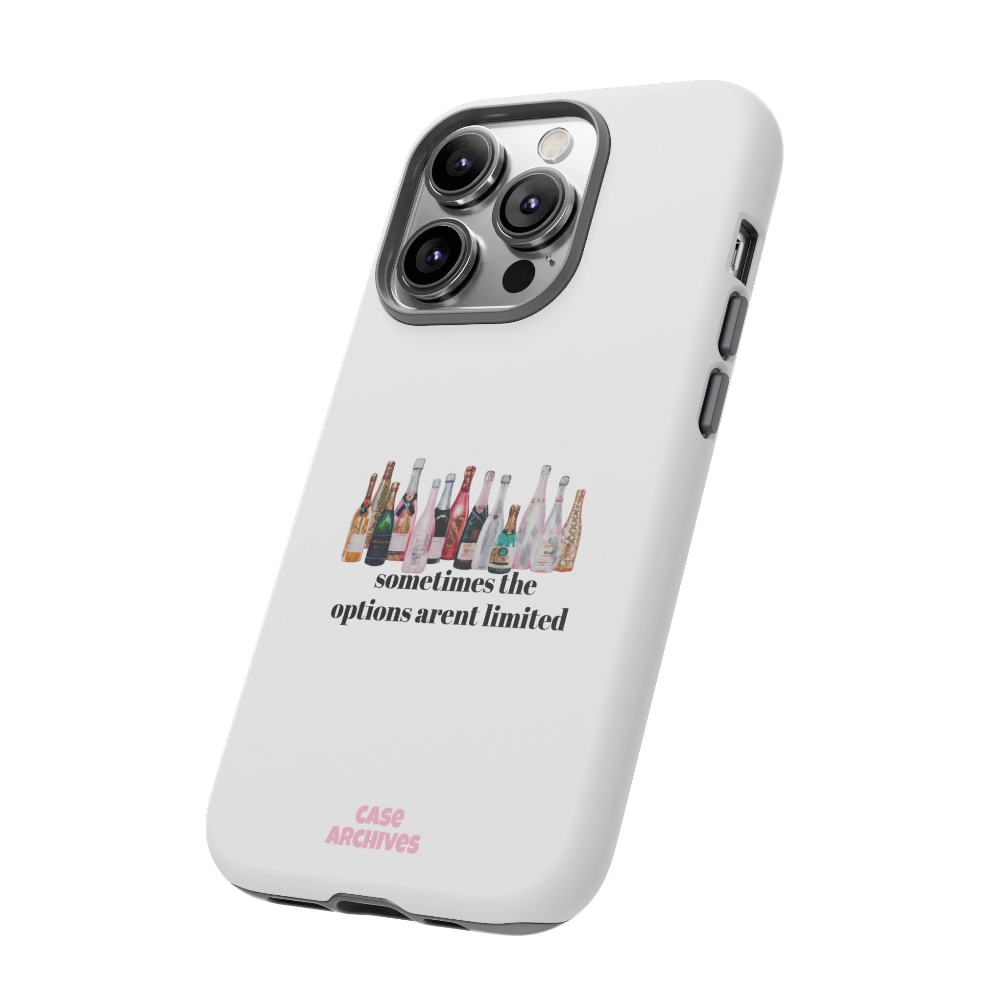 Phone Case — "Sometimes the Options Aren’t Limited" Bottle Design