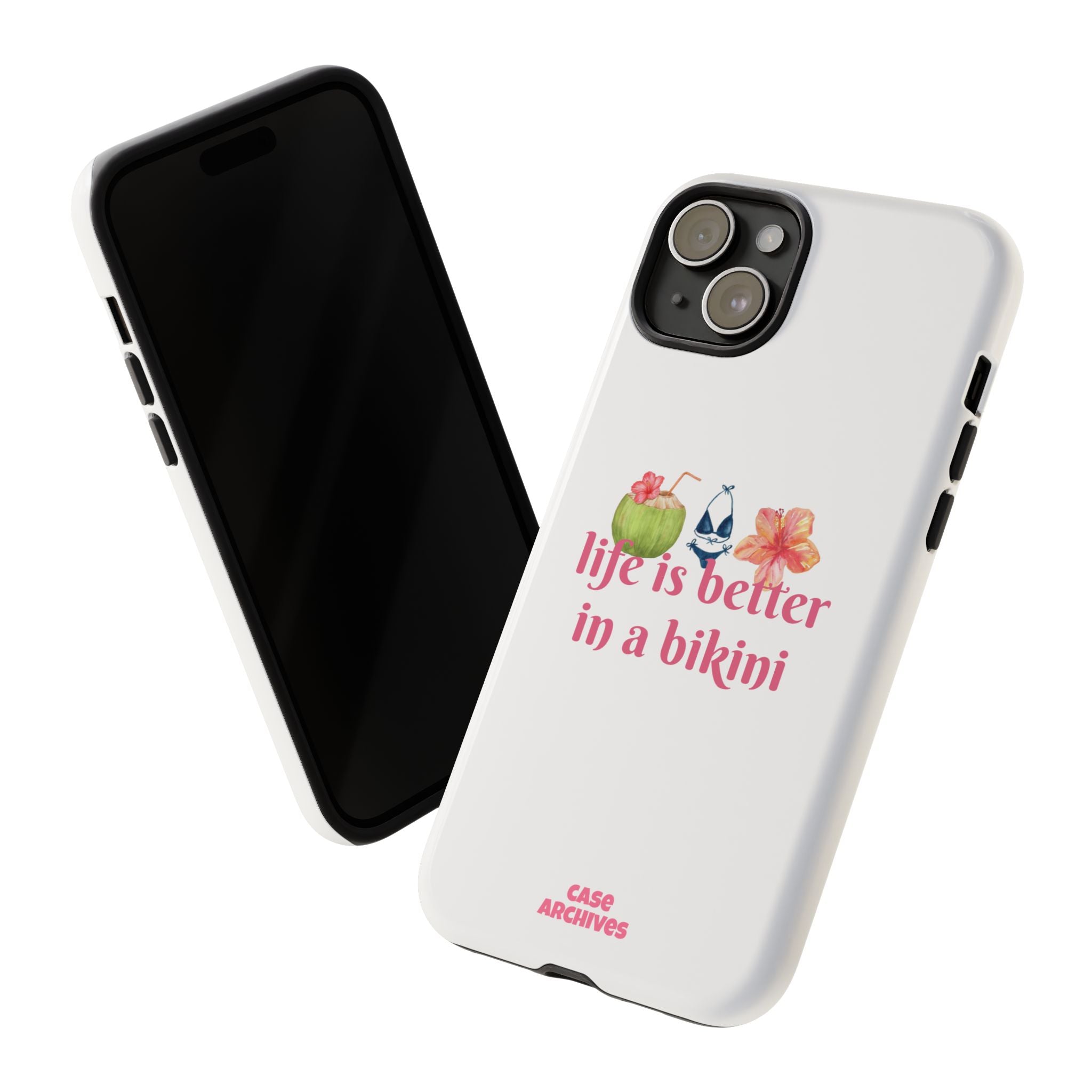 Phone Case — "Life Is Better in a Bikini" Tropical Summer Design