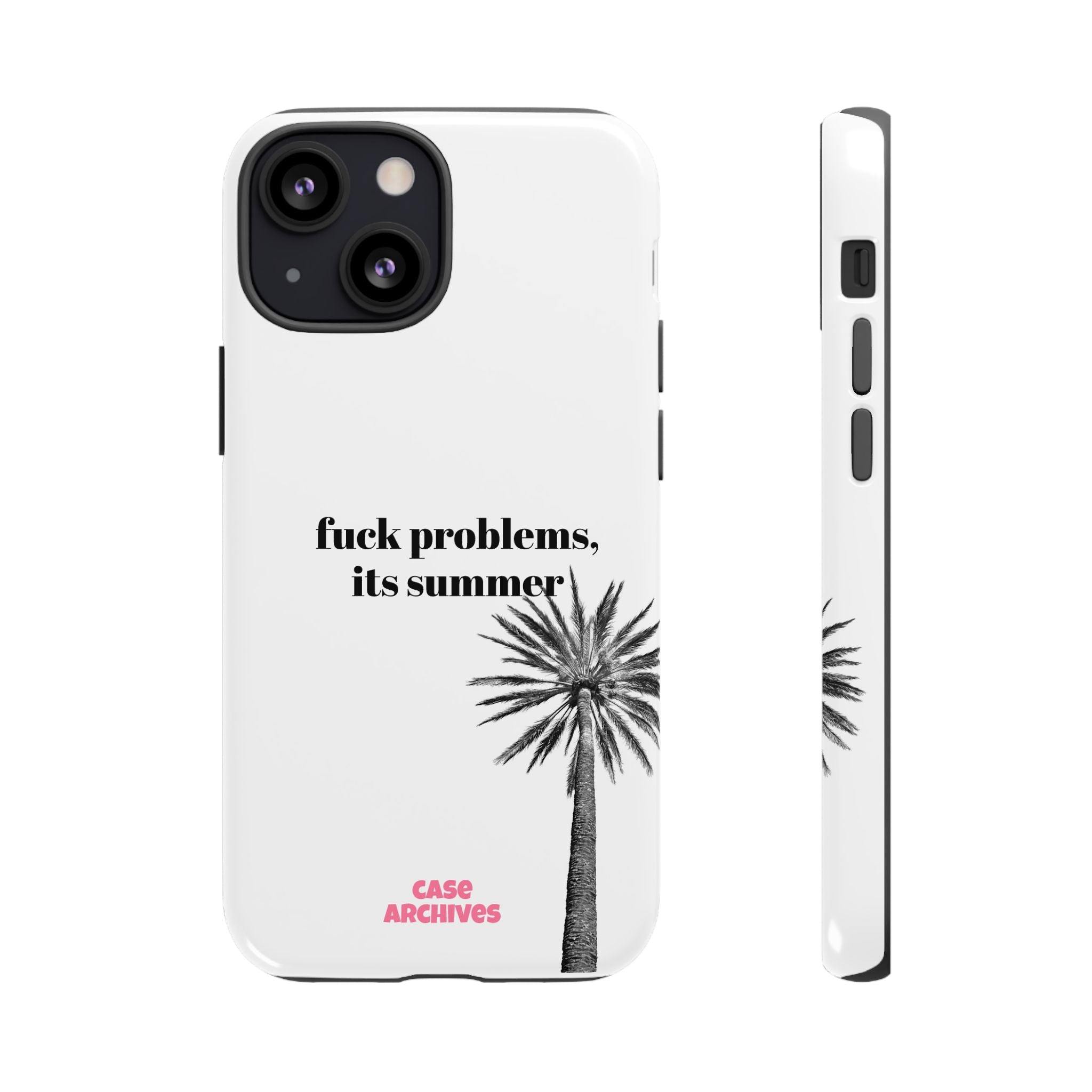 Phone Case — “fuck problems, it’s summer” Palm Tree Protective Case