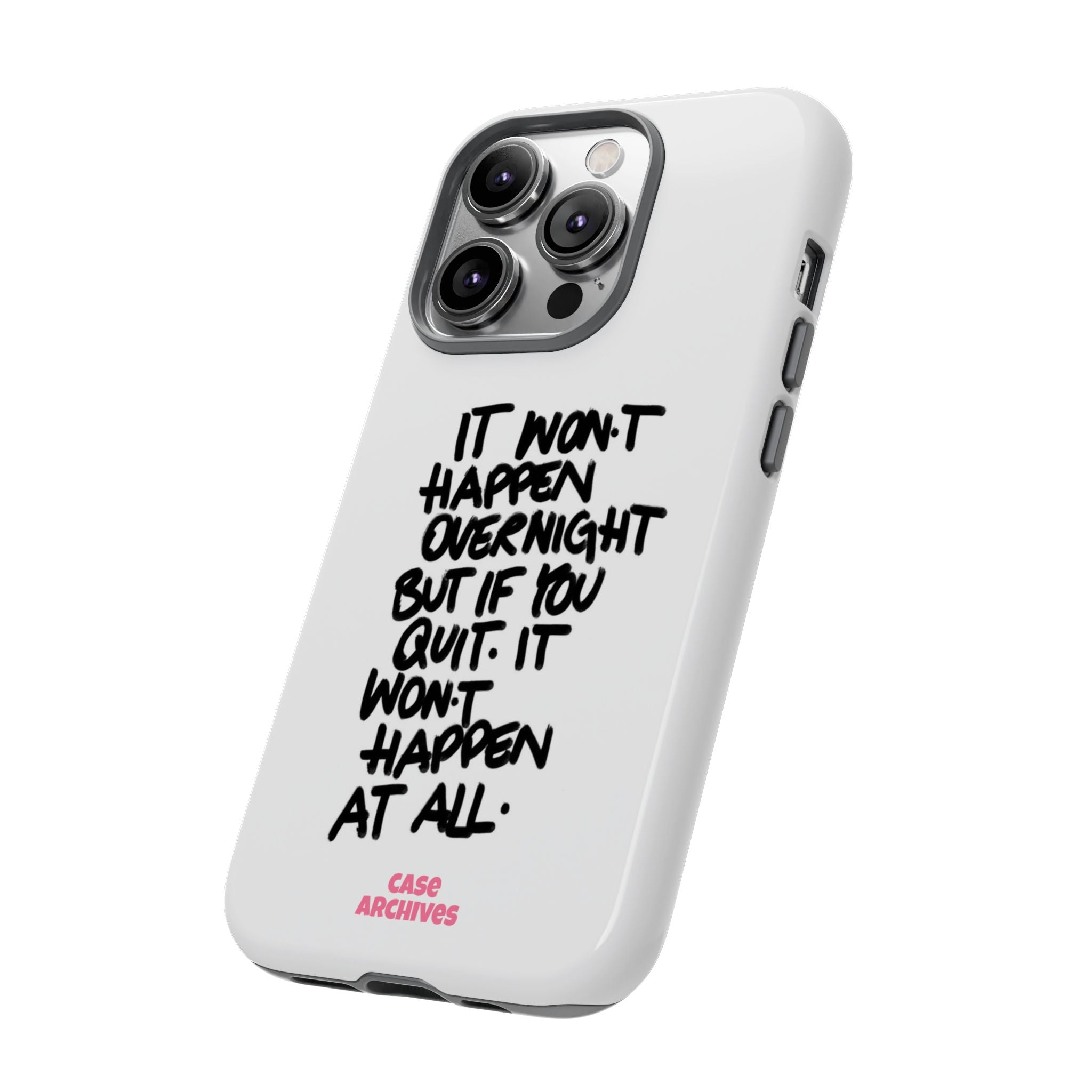 "It Won't Happen Overnight" Motivational Quote Tough Case