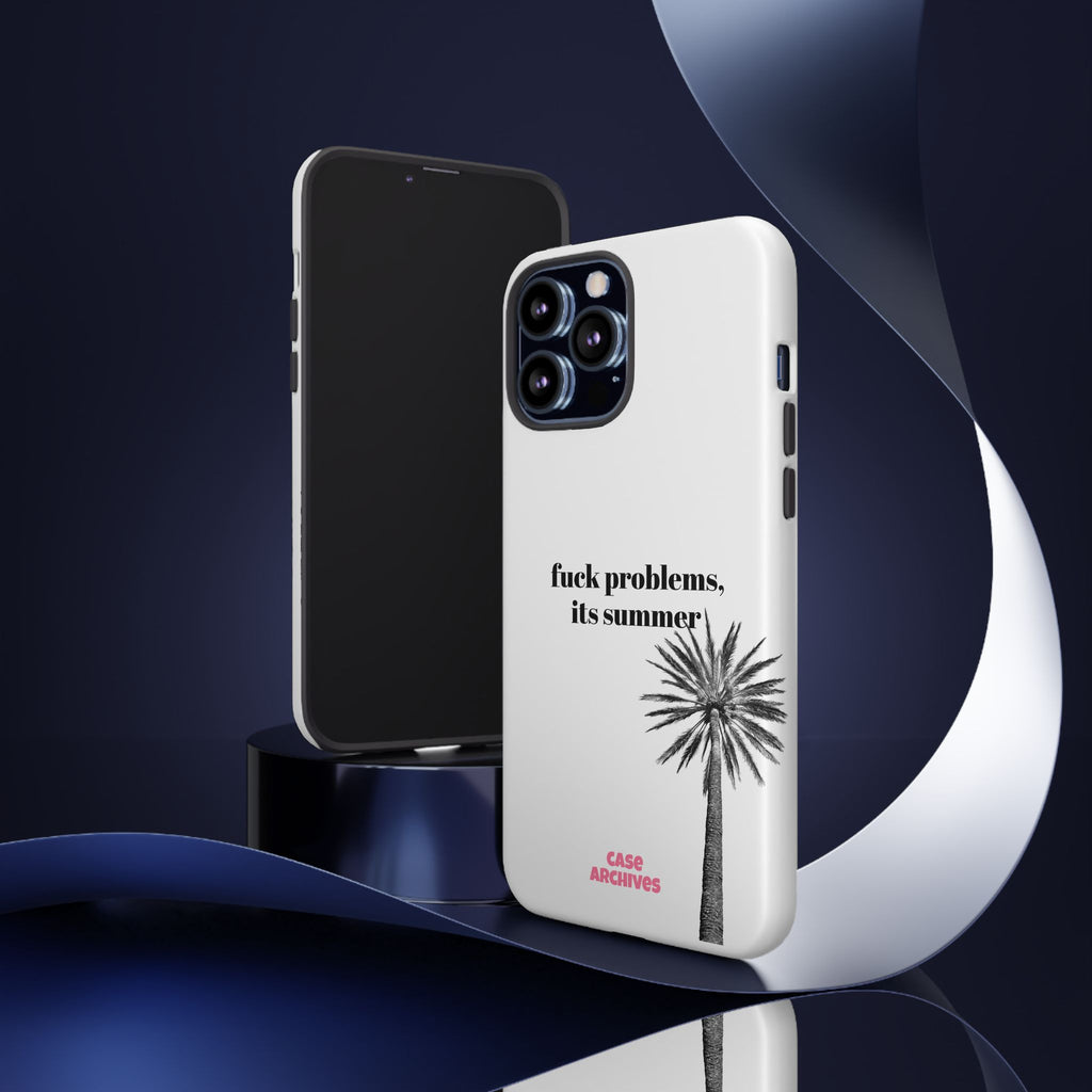 Phone Case — “fuck problems, it’s summer” Palm Tree Protective Case