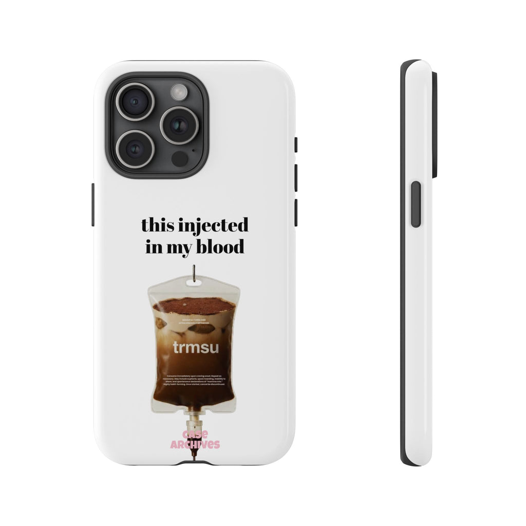 Iced Coffee IV Phone Case — "this injected in my blood" Coffee Lovers Tough Case
