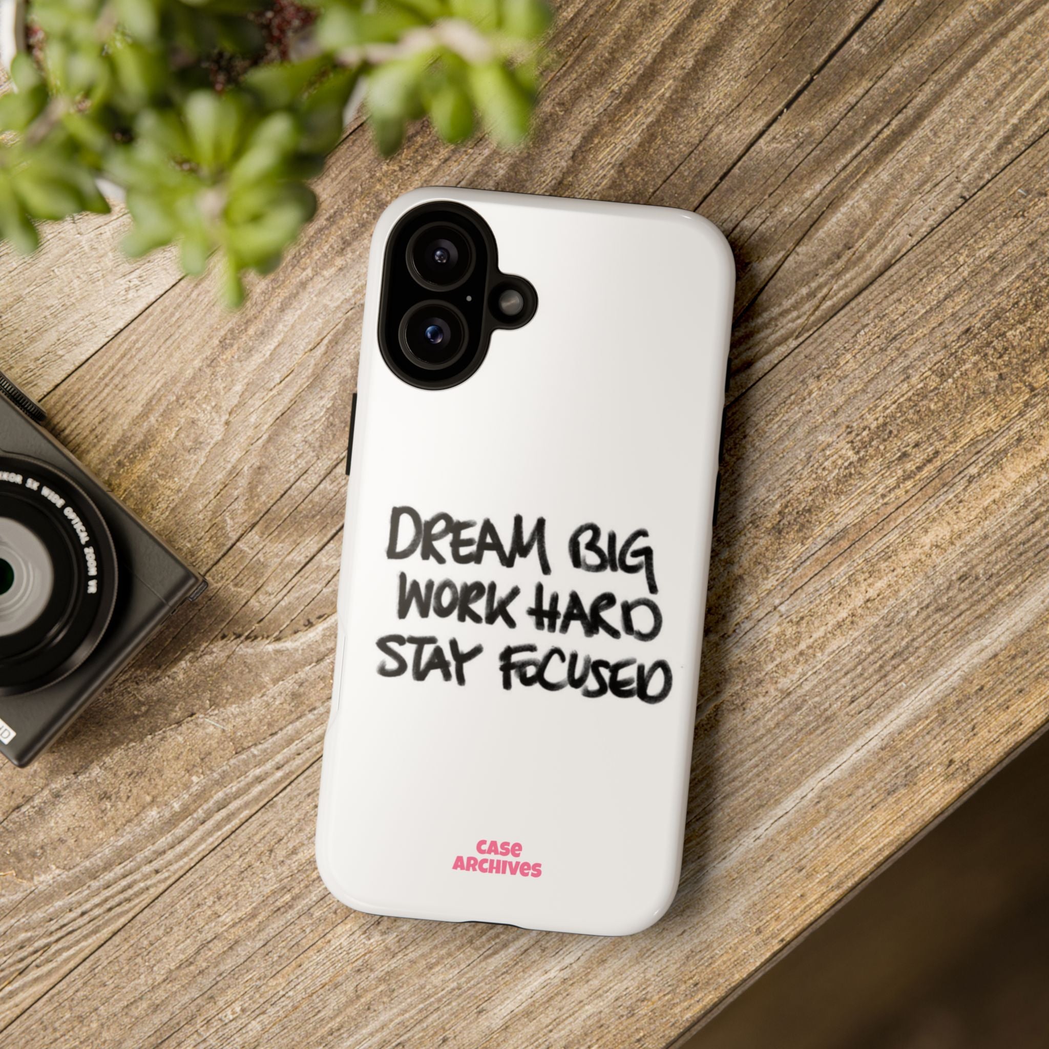 Phone Case - "Dream Big Work Hard Stay Focused" Motivational Protective Case