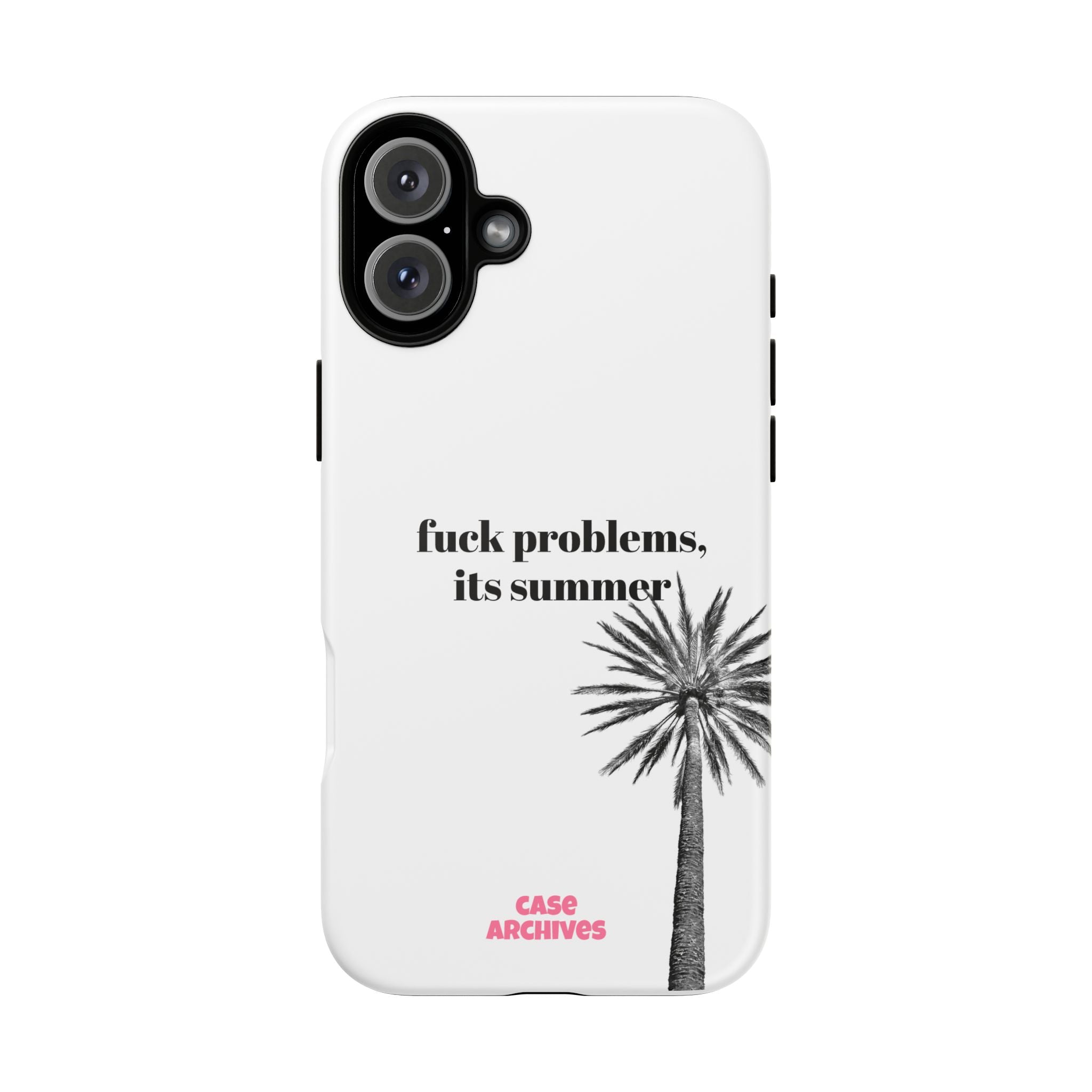 Phone Case — “fuck problems, it’s summer” Palm Tree Protective Case