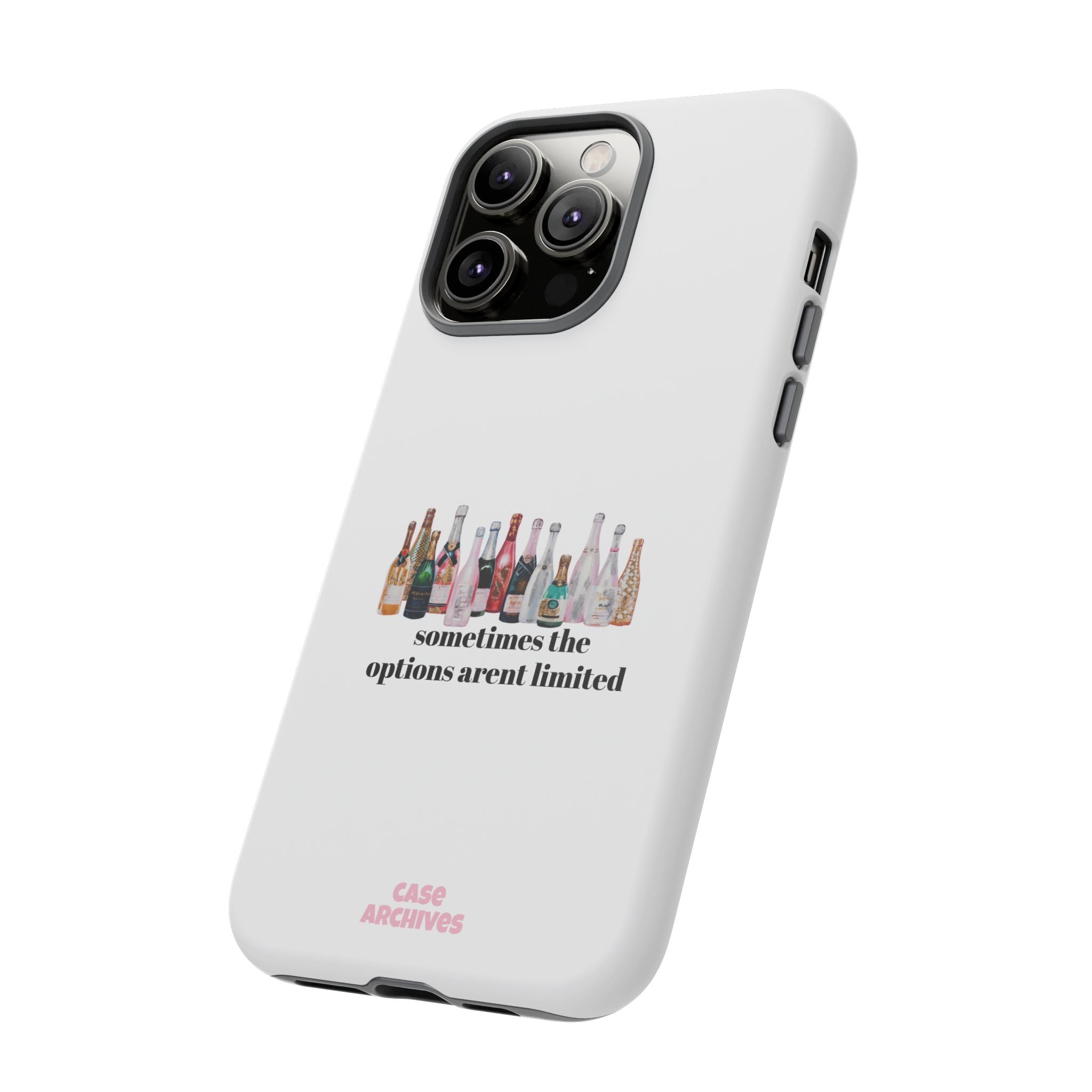 Phone Case — "Sometimes the Options Aren’t Limited" Bottle Design