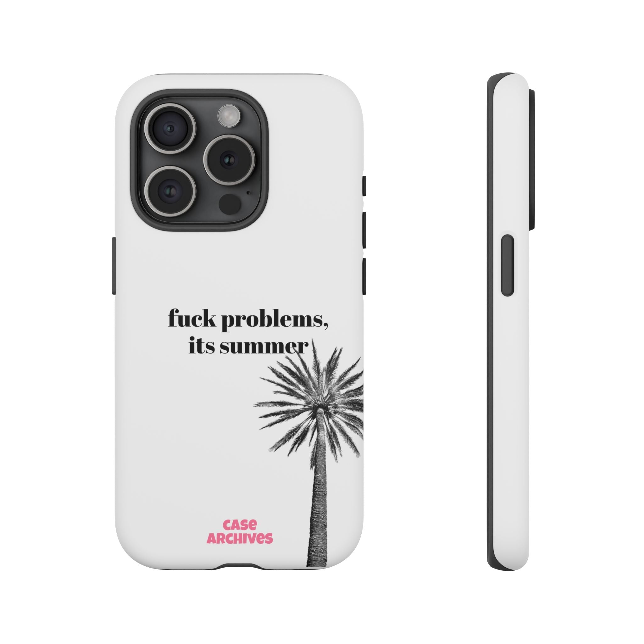 Phone Case — “fuck problems, it’s summer” Palm Tree Protective Case