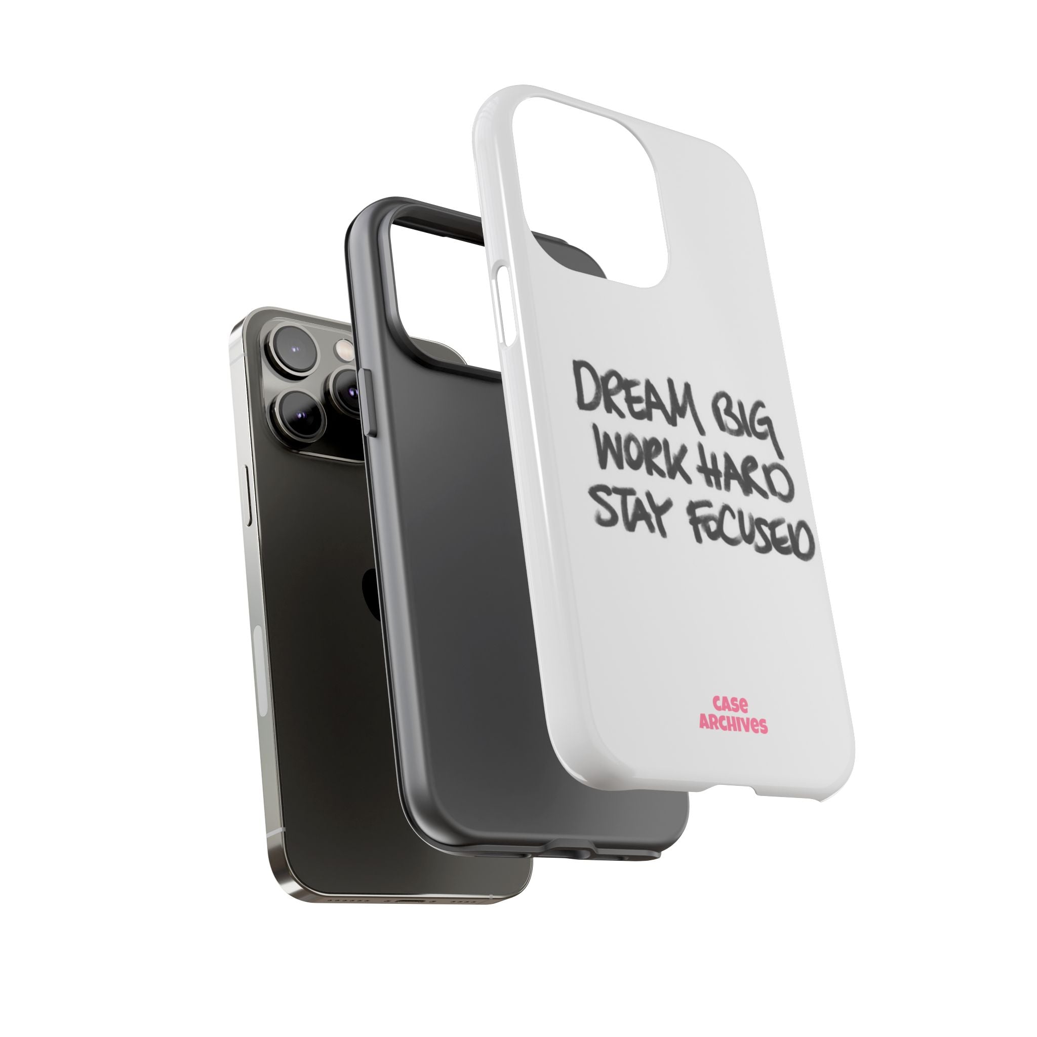 Phone Case - "Dream Big Work Hard Stay Focused" Motivational Protective Case