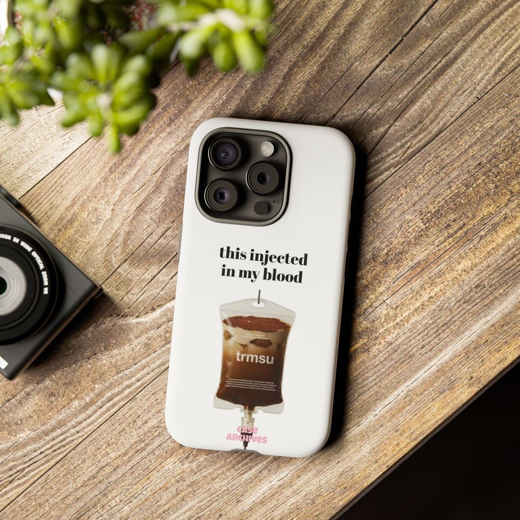Iced Coffee IV Phone Case — "this injected in my blood" Coffee Lovers Tough Case