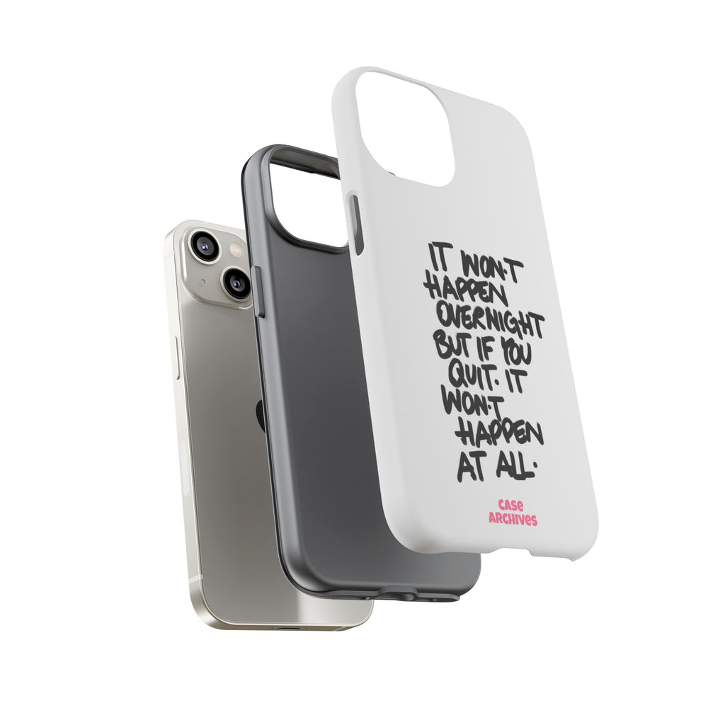 "It Won't Happen Overnight" Motivational Quote Tough Case