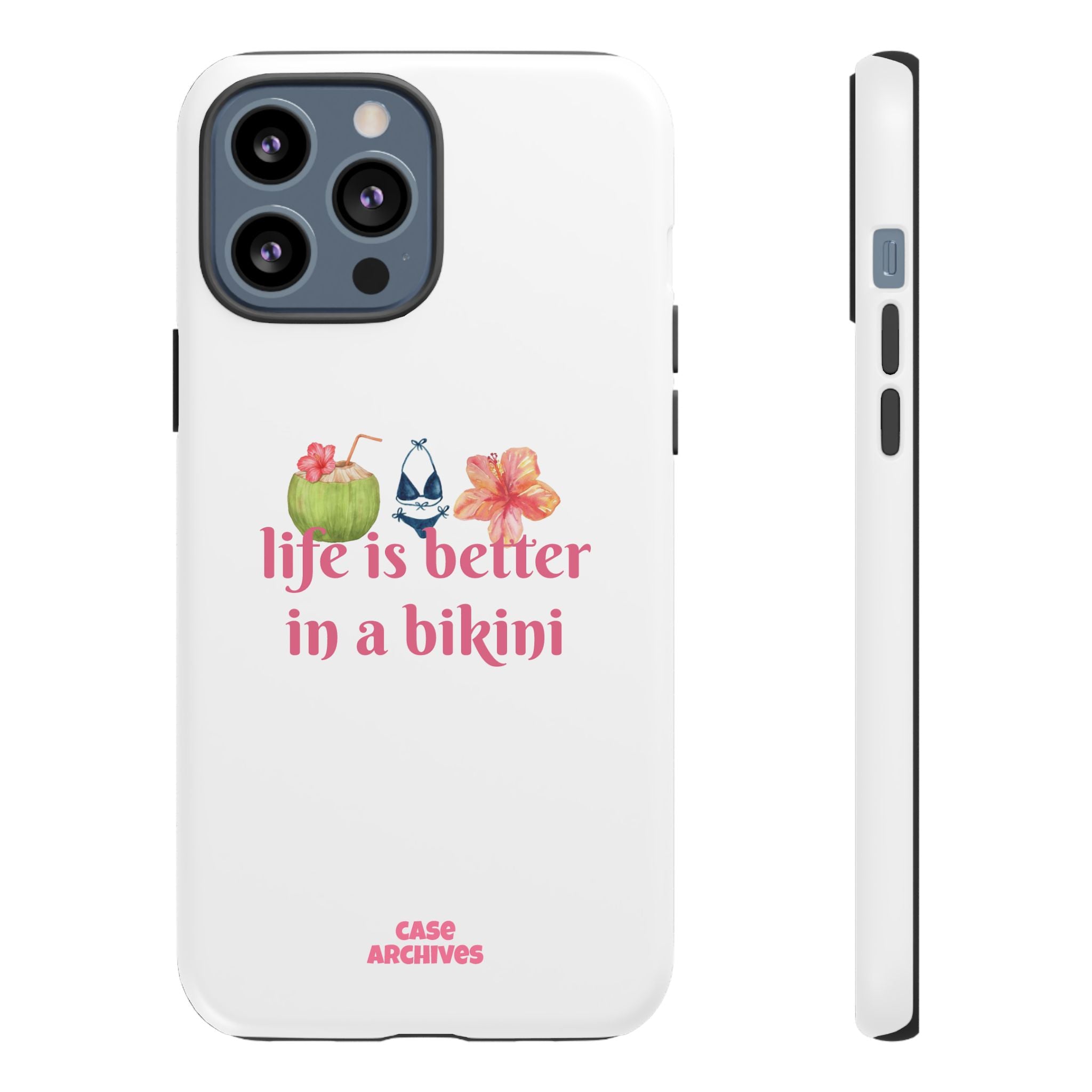 Phone Case — "Life Is Better in a Bikini" Tropical Summer Design