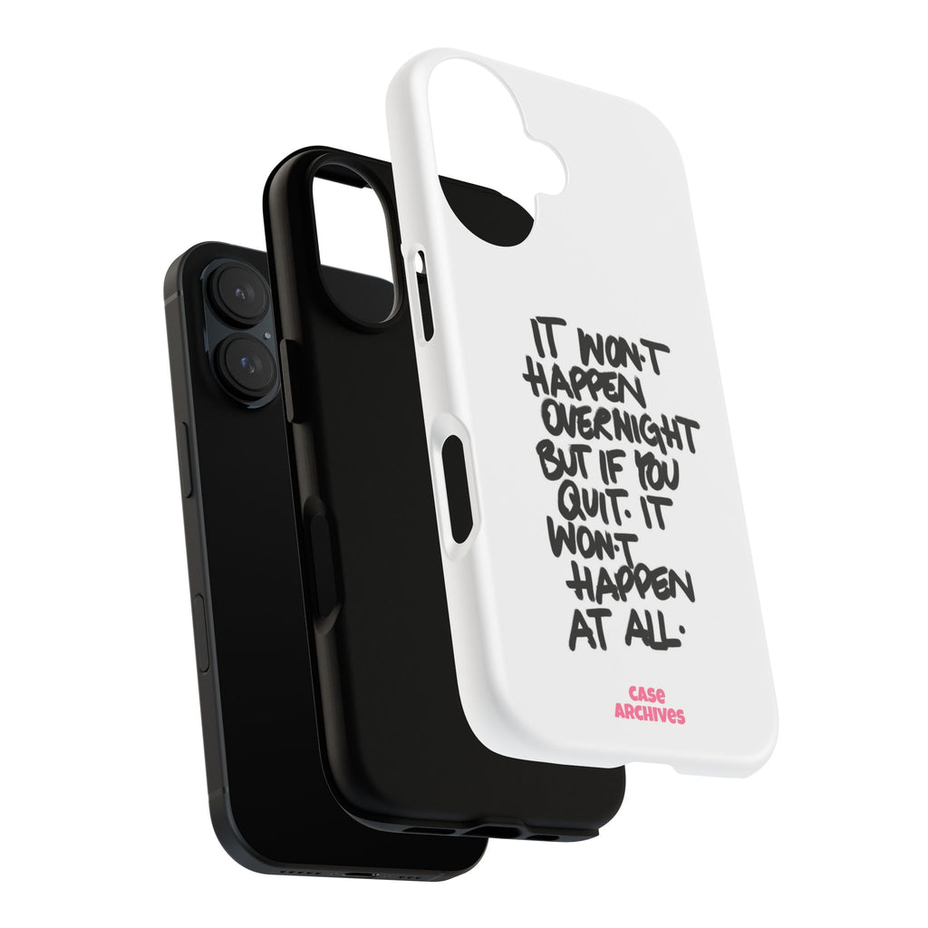 "It Won't Happen Overnight" Motivational Quote Tough Case