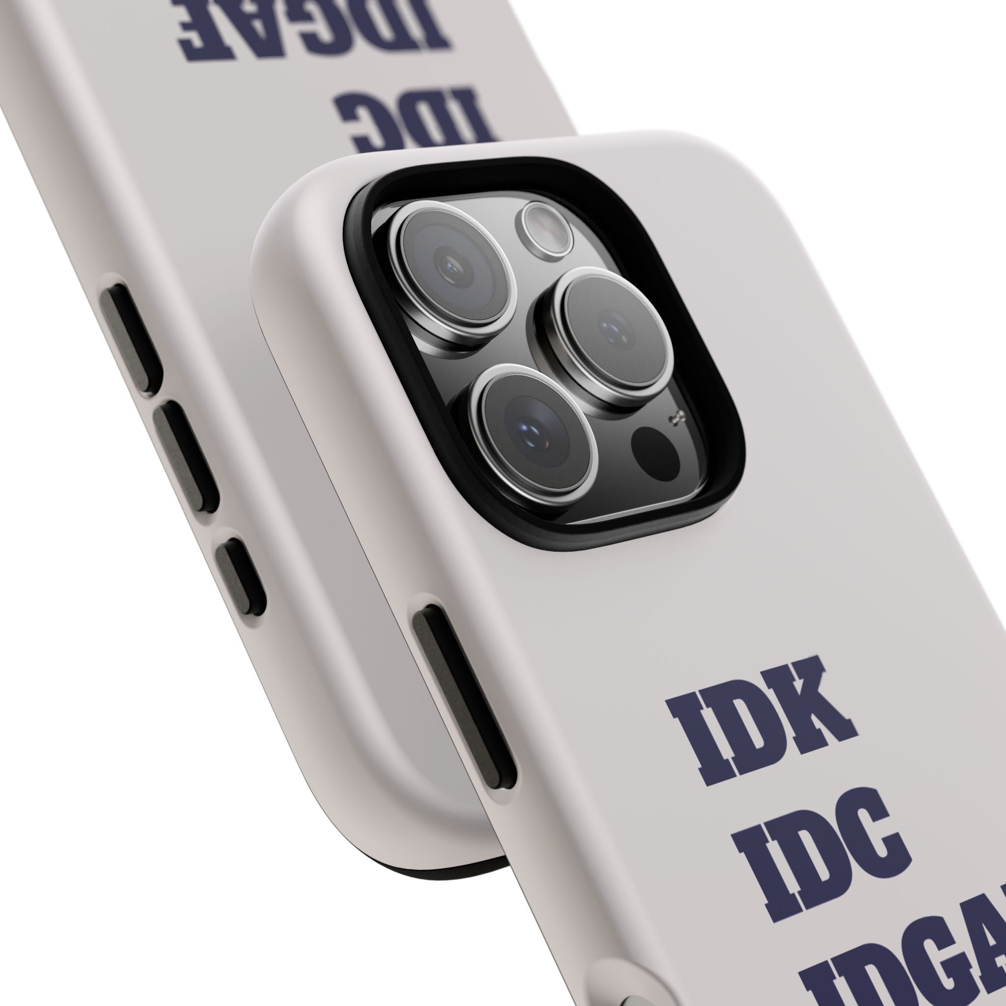 IDK IDC IDGAF Phone Case – Minimalist Attitude Tough Protective Cover