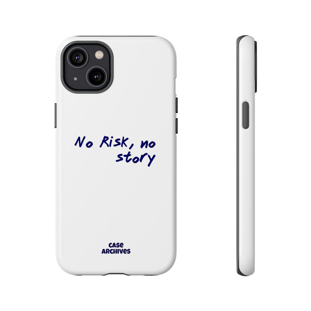 Phone Case — "No Risk, No Story" Minimal Motivational Tough Case