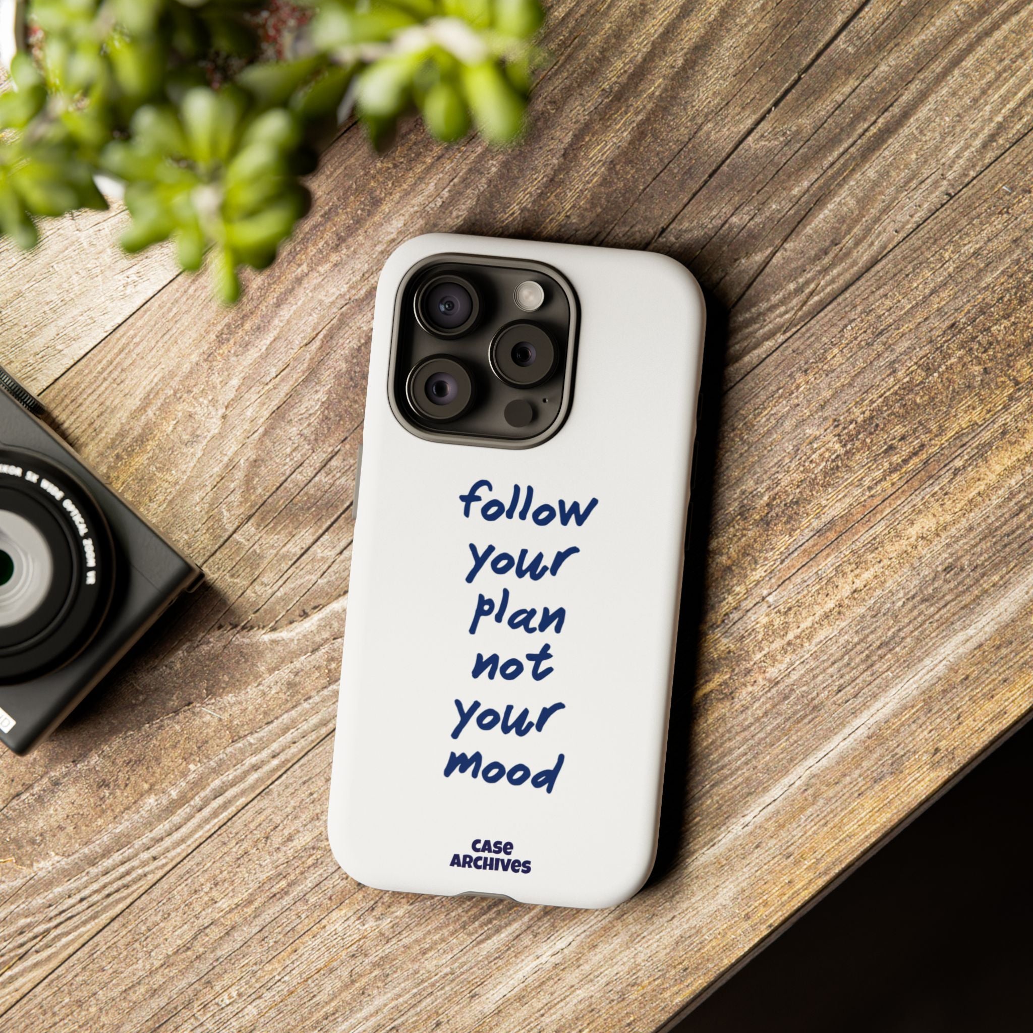 Phone Case — “Follow Your Plan Not Your Mood” Motivational Protective Case