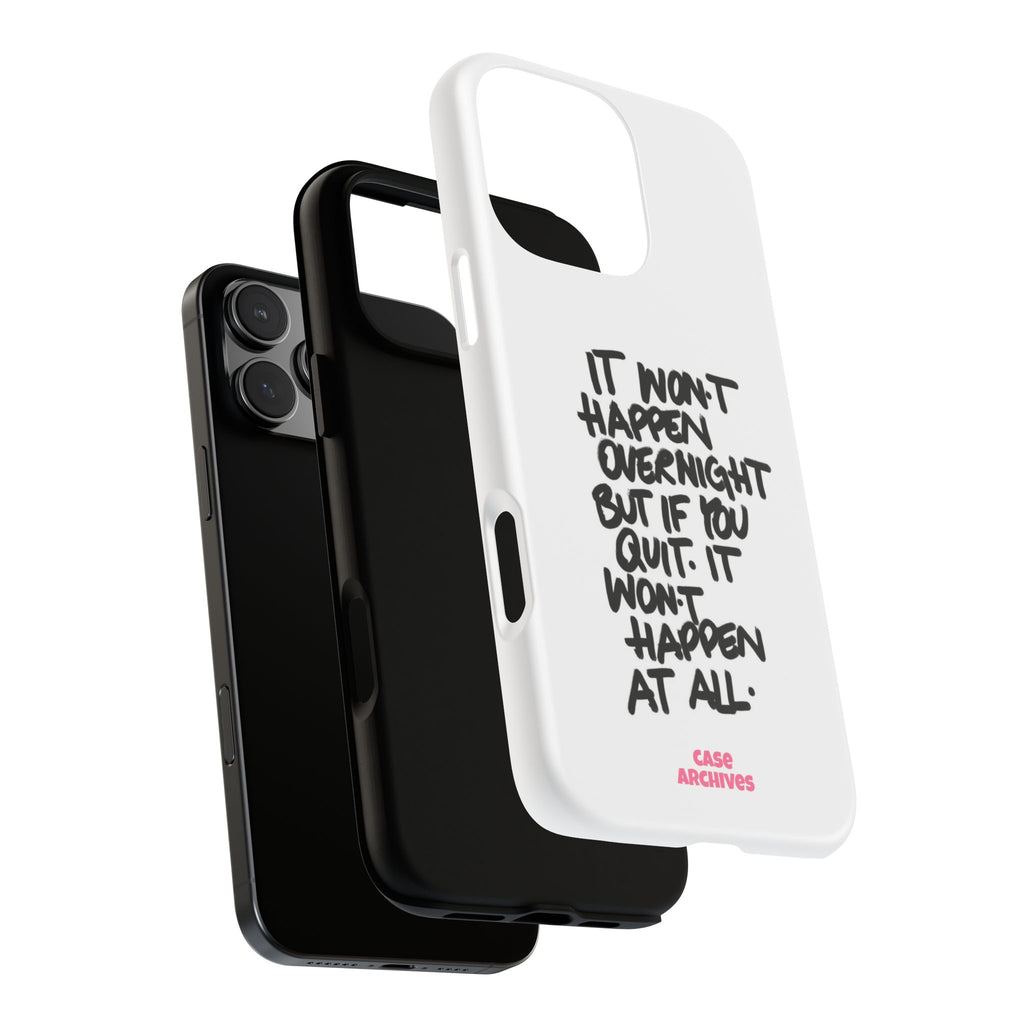 "It Won't Happen Overnight" Motivational Quote Tough Case