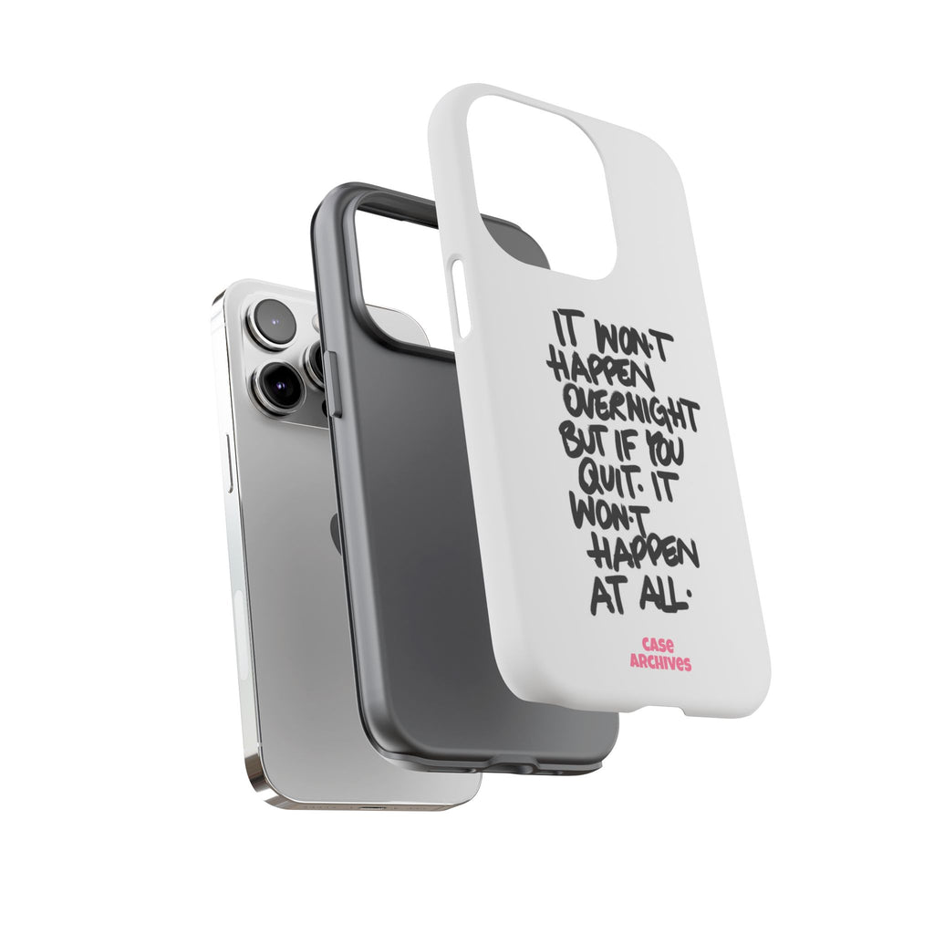 "It Won't Happen Overnight" Motivational Quote Tough Case