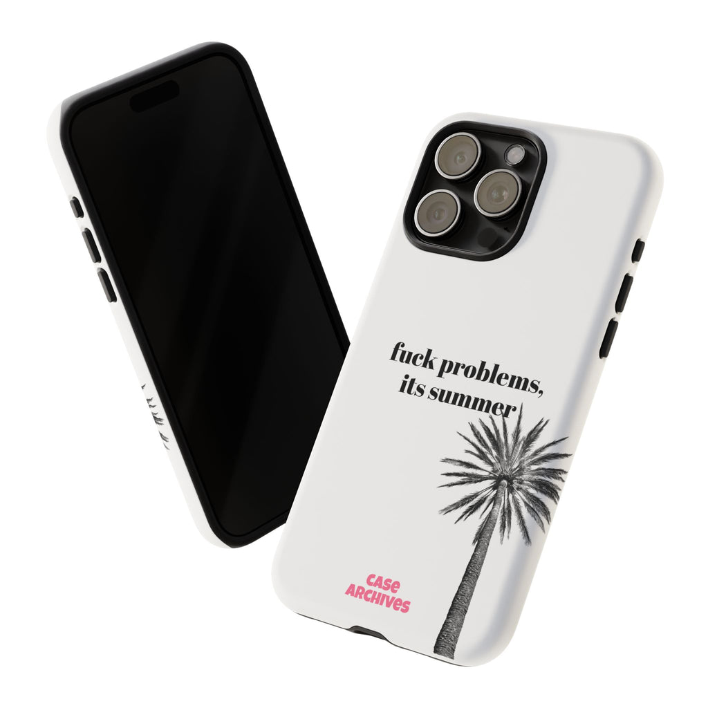 Phone Case — “fuck problems, it’s summer” Palm Tree Protective Case